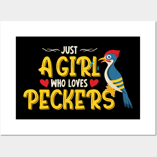 Just A Girl Who Loves Peckers Wall Art by FunnyZone